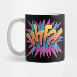 What The Fuck?! - Pop Art, Comic Book Style, Cartoon Text Mug